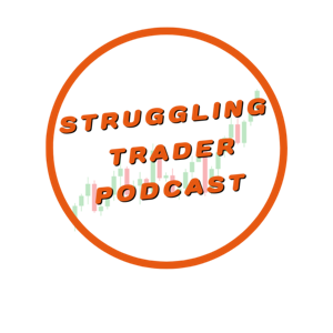 Struggling Trader Podcast