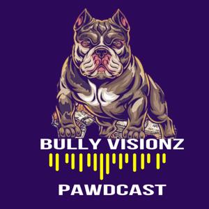 Bully Visionz Pawdcast