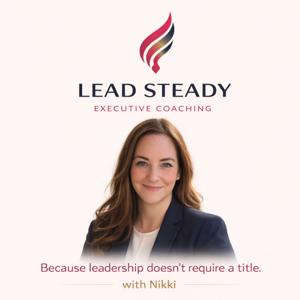 Lead Steady:
Because leadership doesn’t require a title