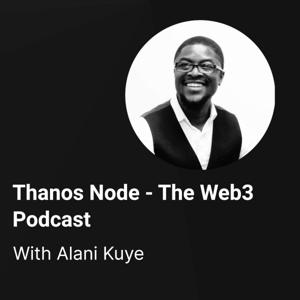 Thanos Node - The Web3 Podcast