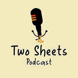 Two Sheets Podcast
