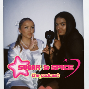 Sugar & Spice The Podcast