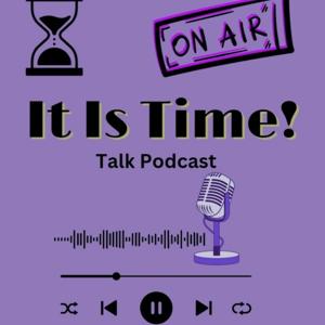 It Is Time!