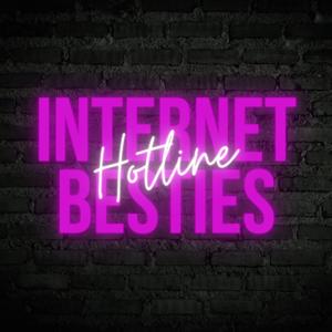 Internet Besties Hotline™️