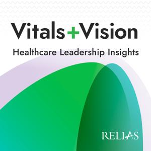 Vitals+Vision: Healthcare Leadership Insights With Relias