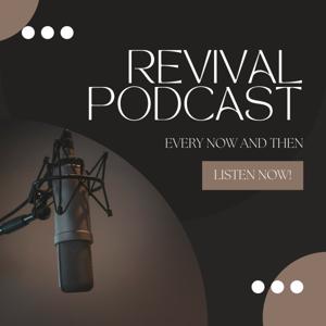 REVIVAL PODCAST