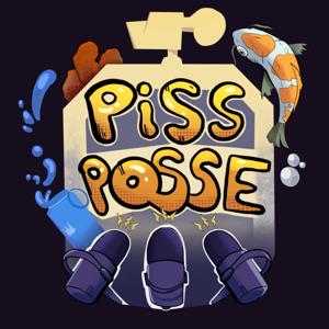 Piss Posse Podcast