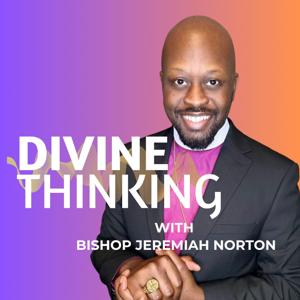 Divine Thinking with Bishop Jeremiah Norton