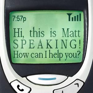 Hi, this is Matt speaking! How can I help you?