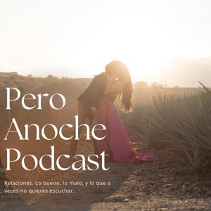 PERO ANOCHE's Podcast