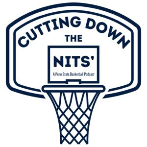 Cutting Down The Nits: A Penn State Basketball Podcast