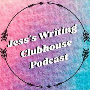 Jess's Writing Clubhouse Podcast