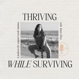 Thriving While Surviving