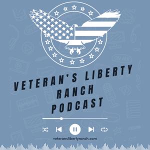 Veterans Liberty Ranch Podcast