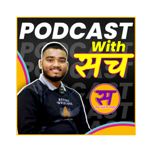 PODCAST With सच