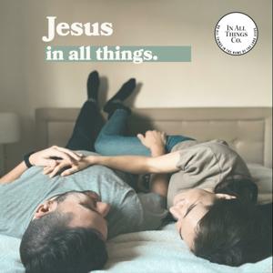 Jesus In All Things