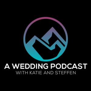 A Wedding Podcast with Katie and Steffen