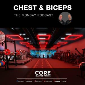 Chest & Biceps THE MONDAY PODCAST