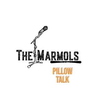 The Marmol's Podcast - Pillow Talk