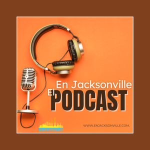 En Jacksonville...El Podcast!