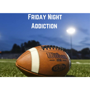 FRIDAY NIGHT ADDICTION