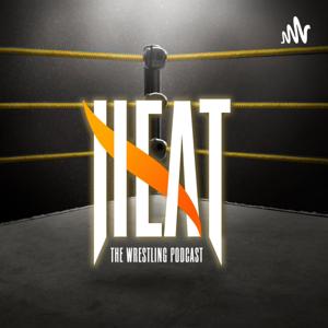 The Heat Wrestling Podcast