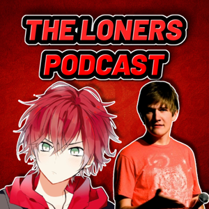 The Loners Podcast
