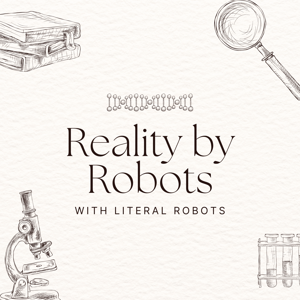 Reality by Robots