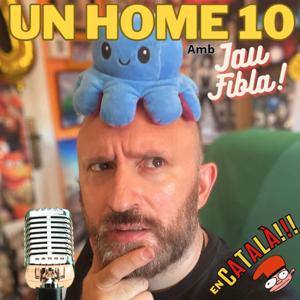Un home 10, amb Jau Fibla