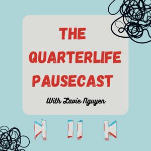 The Quarterlife Pausecast
