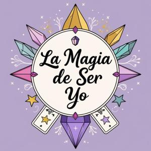 La Mágia de Ser Yo ✨