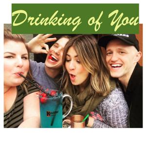 Drinking Of You