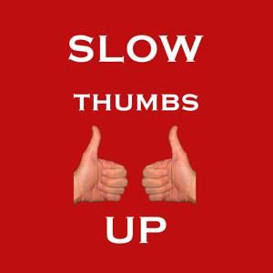Slow Thumbs Up
