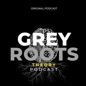 The Grey Roots Theory Podcast