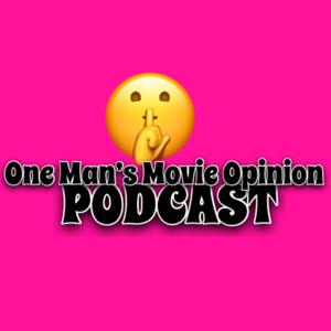 One Man’s Movie Opinion