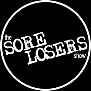 The Sore Losers Show