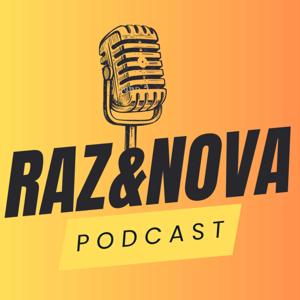 Raz&Nova Podcast