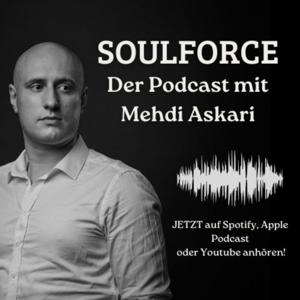 Soulforce: Der Podcast mit Mehdi Askari