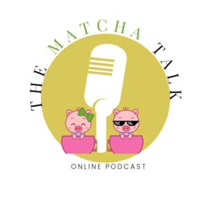 The Matcha Talk Podcast