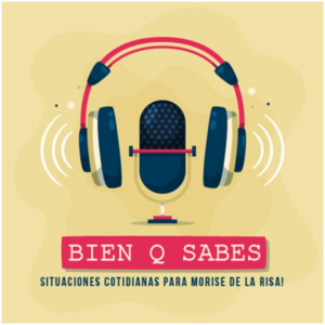 Bien Q Sabes Podcast
