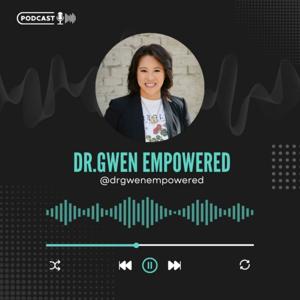 Dr. Gwen Empowered