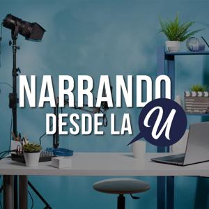 Narrando desde la U
