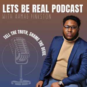 Let’s Be Real Podcast