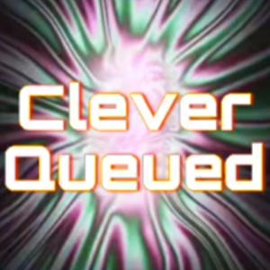 Clever Queued