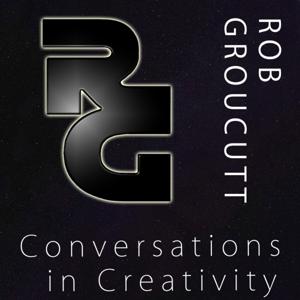 Rob Groucutt - Conversations in Creativity