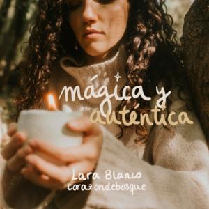 Mágica y Auténtica