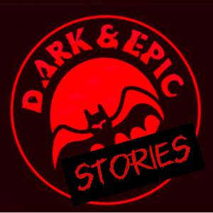 Dark and Epic Stories