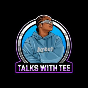 Talks With Tee