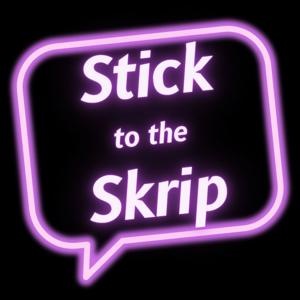 Stick to the Skrip