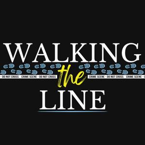 Walking The Line: True Crime Podcast